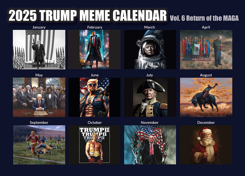 2025 Trump Meme Calendar Vol. 6